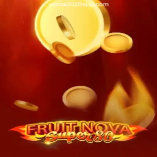 Exploring the Thrilling World of FruitNovaSuper80 on COROA2026